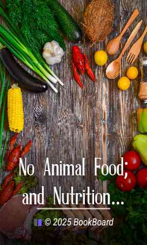 No Animal Food; and Nutrition and Diet; with Vegetable Recipes by Rupert H. Wheldon
