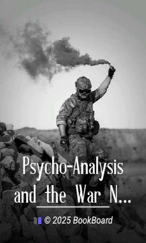 Psycho-Analysis and the War Neuroses by Ferenczi, Abraham, Freud, Jones, and Simmel