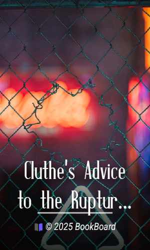 Cluthe`s Advice to the Ruptured by Cluthe Rupture Institute
