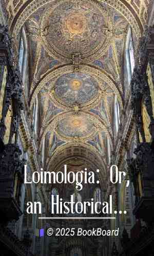 Loimologia: Or, an Historical Account of the Plague in London in 1665 by Hodges et al.