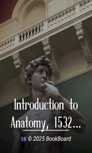 Introduction to Anatomy, 1532 by David Edguard