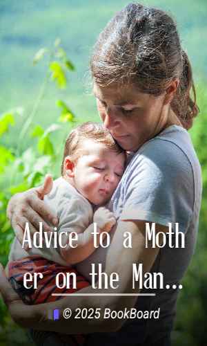 Advice to a Mother on the Management of Her Children by Pye Henry Chavasse