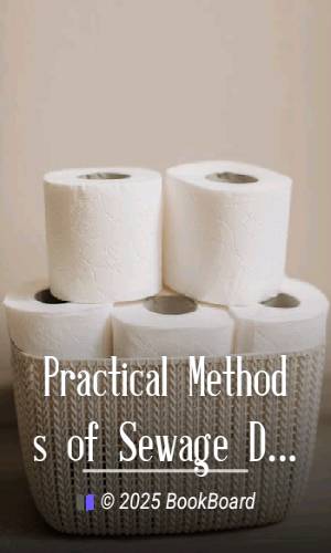 Practical Methods of Sewage Disposal for Residences, Hotels and Institutions