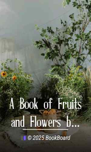 A Book of Fruits and Flowers by Anonymous