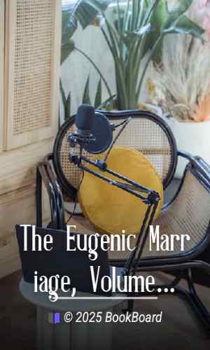The Eugenic Marriage, Volume 2 (of 4) by W. Grant Hague