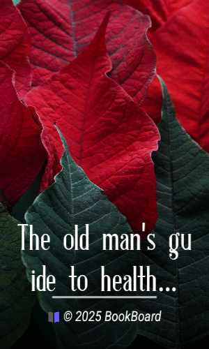 The old man`s guide to health and longer life : With rules for diet, exercise,…