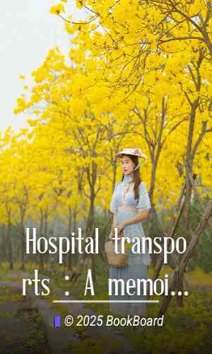 Hospital transports : A memoir of the embarkation of the sick and wounded from…