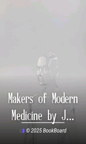 Makers of Modern Medicine by James J. Walsh