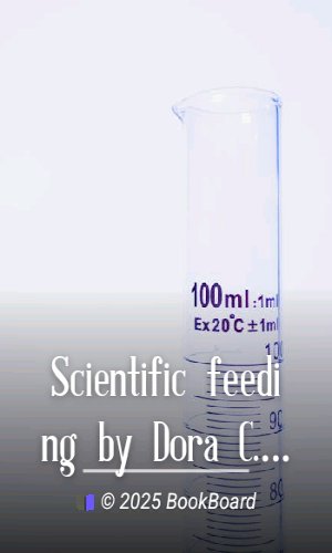 Scientific feeding by Dora C. C. L. Roper