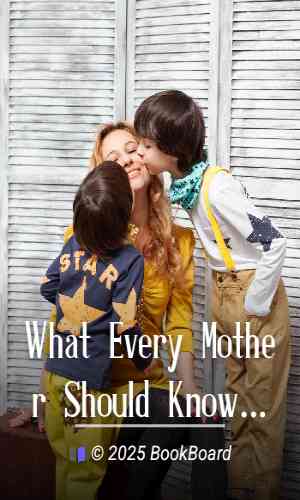 What Every Mother Should Know; or, How Six Little Children Were Taught The…