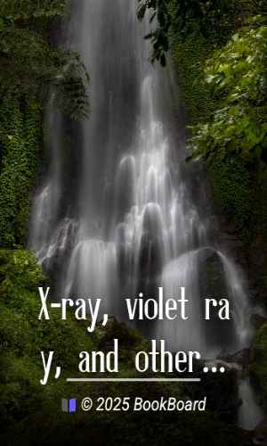 X-ray, violet ray, and other rays : With their use in modern medicine by Shipley