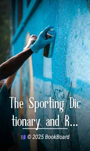 The Sporting Dictionary and Rural Repository, Volume 2 (of 2) by William Taplin