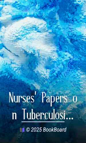 Nurses` Papers on Tuberculosis :