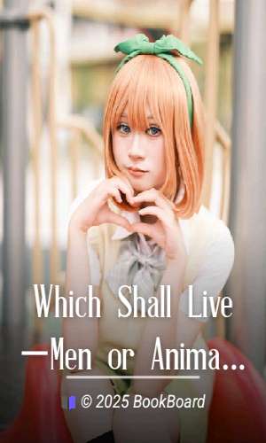 Which Shall Live—Men or Animals? by Ernest Harold Baynes