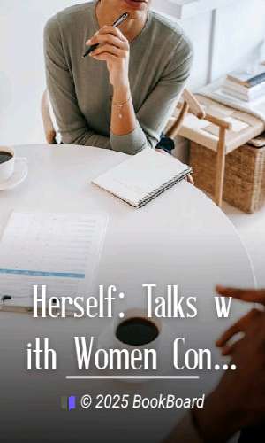 Herself: Talks with Women Concerning Themselves by E. B. Lowry