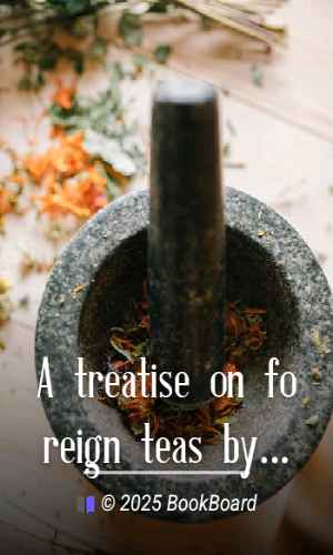 A treatise on foreign teas by Hugh Smith