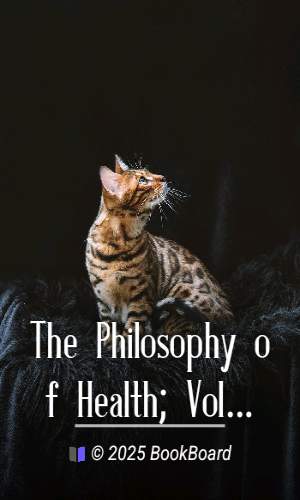 The Philosophy of Health; Volume 1 (of 2) by Southwood Smith