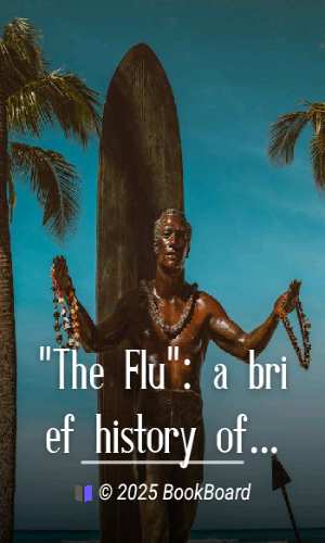 "The Flu": a brief history of influenza in U.S. America, Europe, Hawaii by Mouritz