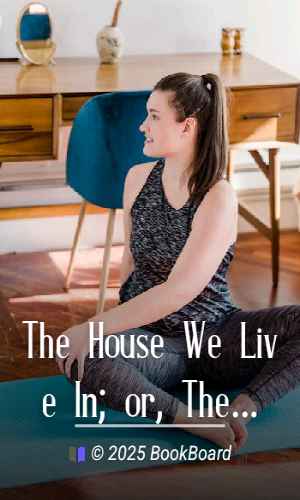 The House We Live In; or, The Making of the Body by Vesta J. Farnsworth