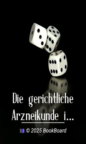 Die gerichtliche Arzneikunde in ihrem Verhältnisse zur Rechtspflege, mit…