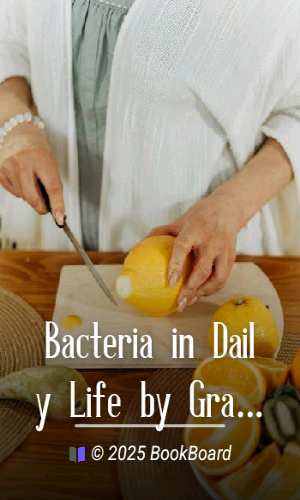 Bacteria in Daily Life by Grace C. Frankland