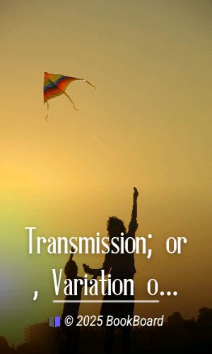 Transmission; or, Variation of Character Through the Mother by Kirby