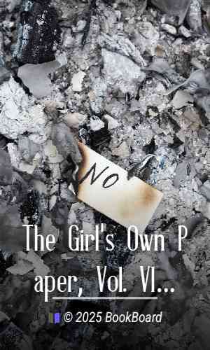 The Girl`s Own Paper, Vol. VIII, No. 373, February 19, 1887 by Various