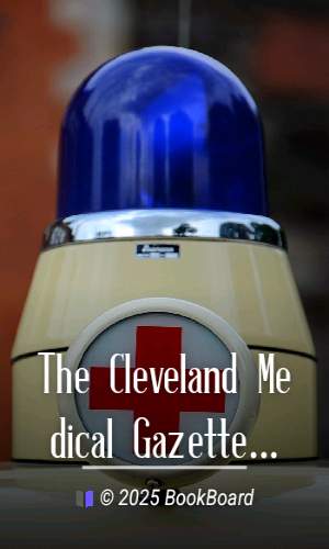 The Cleveland Medical Gazette, Vol. 1, No. 5, March 1886 by Various