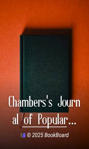 Chambers`s Journal of Popular Literature, Science, and Art, Fifth Series, No.…