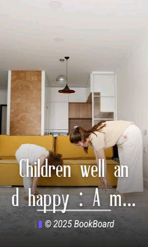 Children well and happy : A manual for the Girl`s Health League by Kimball