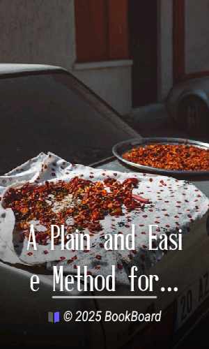 A Plain and Easie Method for Preserving (by God`s Blessing) Those That Are Well…