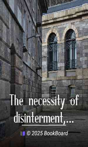 The necessity of disinterment, under existing circumstances by William Cooke