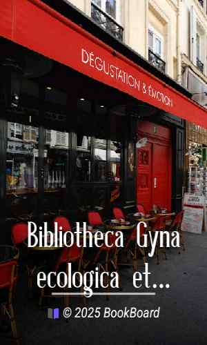 Bibliotheca Gynaecologica et Obstetricia, oder, Verzeichniss aller auf dem…