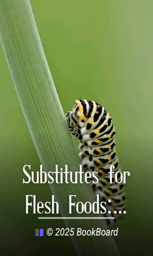 Substitutes for Flesh Foods: Vegetarian Cook Book by Edwin Giles Fulton
