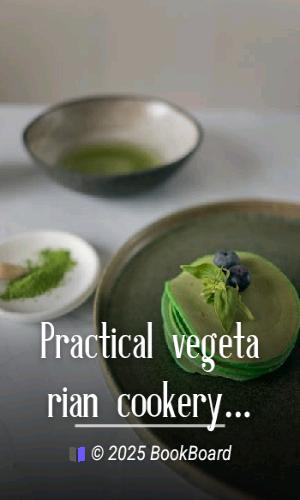 Practical vegetarian cookery by Kate Buffington Davis and Constance Wachtmeister
