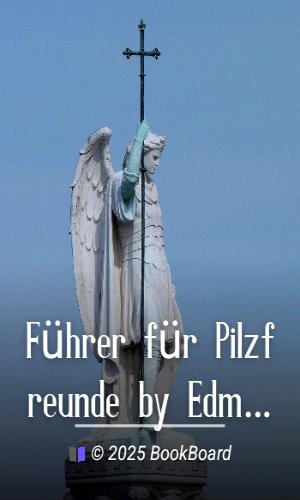 Führer für Pilzfreunde by Edmund Michael