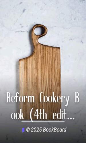 Reform Cookery Book (4th edition) by Mrs. Mill