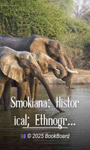 Smokiana: Historical; Ethnographical by R. T. Pritchett