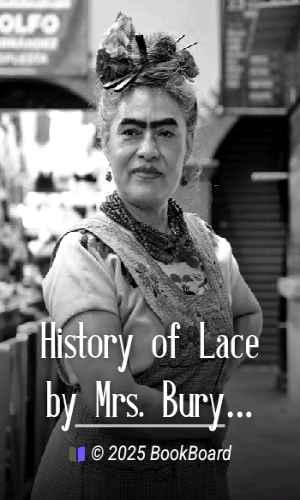 History of Lace by Mrs. Bury Palliser