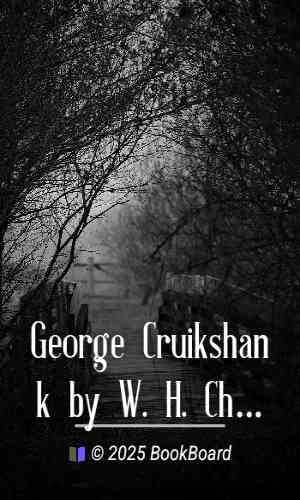 George Cruikshank by W. H. Chesson