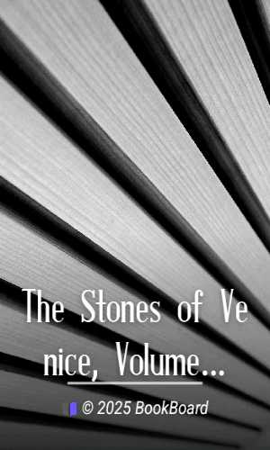 The Stones of Venice, Volume 2 (of 3), by John Ruskin