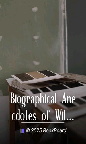 Biographical Anecdotes of William Hogarth, With a Catalogue of His Works by Nichols