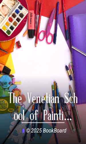 The Venetian School of Painting by Evelyn March Phillipps