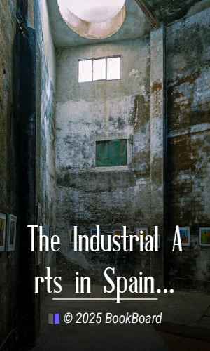 The Industrial Arts in Spain by Juan F. Riaño
