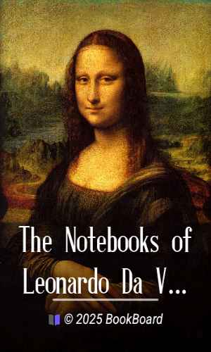 The Notebooks of Leonardo Da Vinci — Volume 2 by da Vinci Leonardo