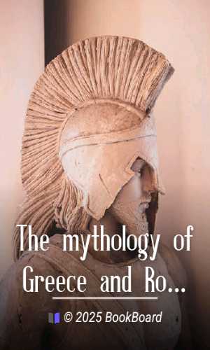 The mythology of Greece and Rome, with special reference to its use in art