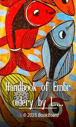 Handbook of Embroidery by L. Higgin