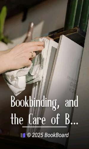 Bookbinding, and the Care of Books by Douglas Cockerell