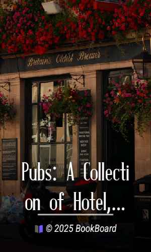 Pubs: A Collection of Hotel, Inn, and Tavern Signs in Great Britain and Ireland
