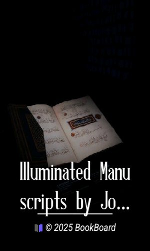 Illuminated Manuscripts by John William Bradley